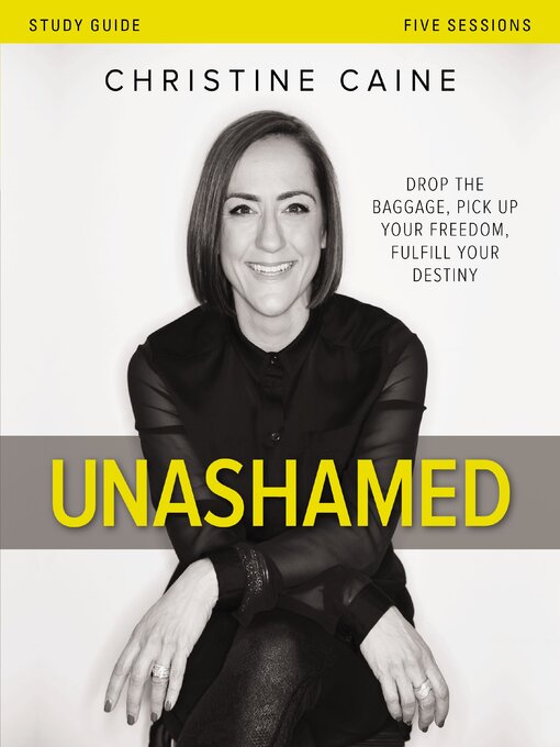 Title details for Unashamed Bible Study Guide by Christine Caine - Available